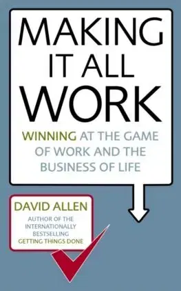 Rozvoj osobnosti Making It All Work - David Allen
