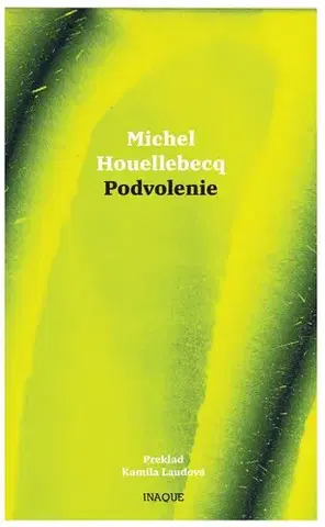 Svetová beletria Podvolenie - Michel Houellebecq,Kamila Laudová