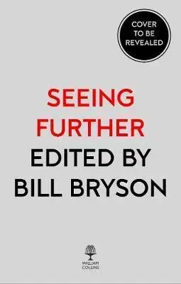 Veda, technika, elektrotechnika Seeing Further - Bill Bryson