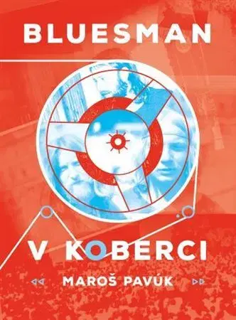 Slovenská beletria Bluesman v koberci - Maroš Pavúk