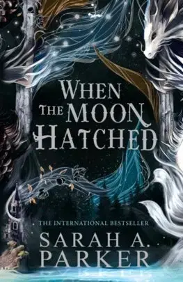 Sci-fi a fantasy When the Moon Hatched - Sarah A. Parker