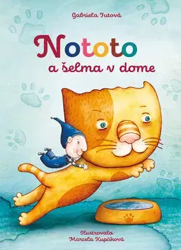 Rozprávky Nototo a šelma v dome - Gabriela Futová