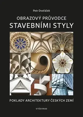 Architektúra Obrazový průvodce stavebními styly - Petr Dvořáček