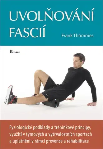 Zdravie, životný štýl - ostatné Uvolňování fascií, 2. vydání - Frank Thömmes