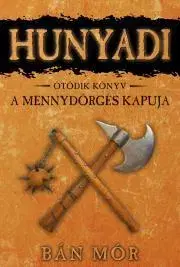 Historické romány A Mennydörgés kapuja - Mór Bán