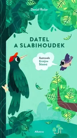 Pre deti a mládež - ostatné Datel a slabihoudek - Daniel Rušar