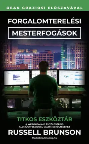 Marketing, reklama, žurnalistika Forgalomterelési mesterfogások - Russel Brunson