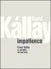 Hudba - noty, spevníky, príručky Impatience - Franz Kafka