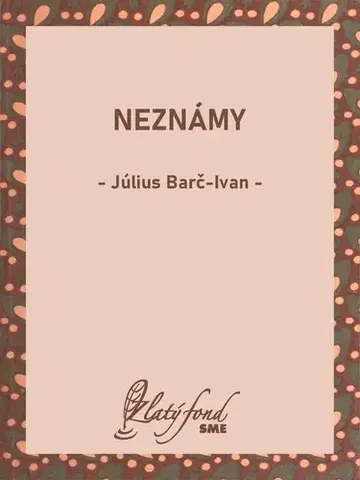 Romantická beletria Neznámy - Július Barč-Ivan