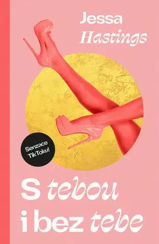 Romantická beletria S tebou i bez tebe - Jessa Hastings