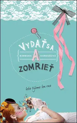 Slovenská beletria Vydať sa a zomrieť - Barbora Kardošová
