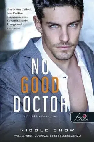 Erotická beletria No Good Doctor - Egy tökéletlen orvos (Heart’s Edge hősei 2.) - Nicole Snow