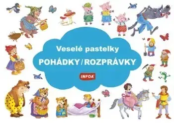 Nalepovačky, vystrihovačky, skladačky Veselé pastelky: Pohádky - Kolektív autorov