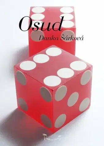 Romantická beletria Příběhy na lehátko: Osud - Danka Šárková