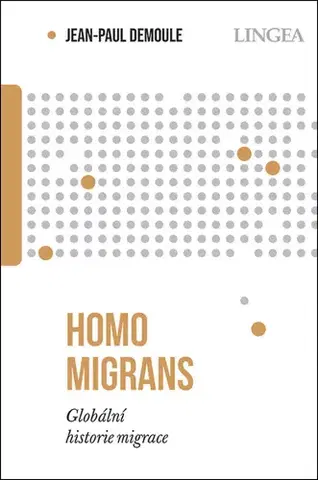 História - ostatné Homo migrans: Globální historie migrace - Jean-Paul Demoule