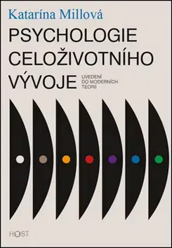 Psychológia, etika Psychologie celoživotního vývoje - Katarína Millová