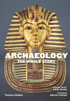 Umenie - ostatné Archaeology - The Whole Story - Kolektív autorov