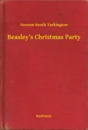 Svetová beletria Beasley's Christmas Party - Tarkington Newton Booth