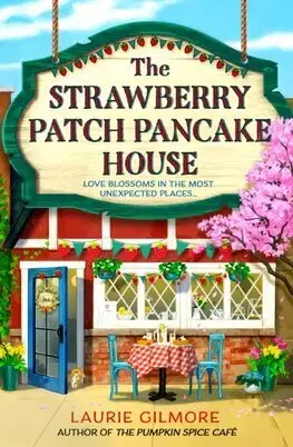 Romantická beletria The Strawberry Patch Pancake House - Laurie Gilmore