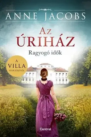 Svetová beletria Az úriház: Ragyogó idők - Anne Jacobsová,Eszter Péntek