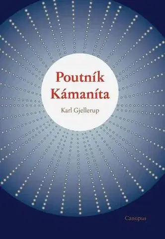 Náboženstvo - ostatné Poutník Kámaníta - Karl Gjellerup