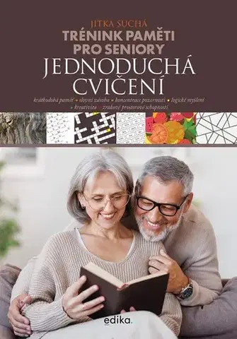IQ testy, logika Trénink paměti pro seniory: Jednoduchá cvičení - Jitka Suchá