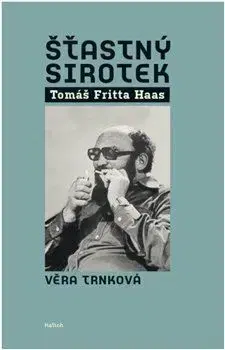Osobnosti Šťastný sirotek - Tomáš Fritta Haas - Věra Trnková