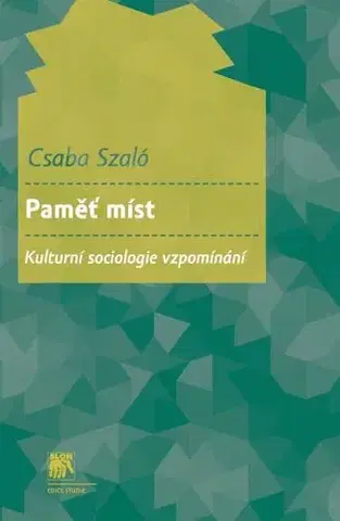 Pre vysoké školy Paměť míst - Csaba Szaló