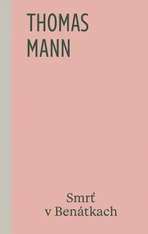 Svetová beletria Smrť v Benátkach - Thomas Mann,Andrej Záhorák