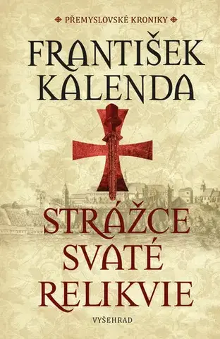 Česká beletria Strážce svaté relikvie - František Kalenda