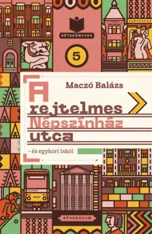 Architektúra A rejtelmes Népszínház utca - és egykori lakói - Maczó Balázs