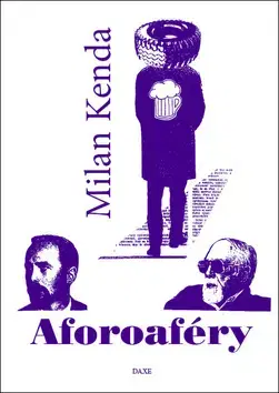 Citáty, výroky, aforizmy, príslovia, porekadlá Aforoaféry - Milan Kenda