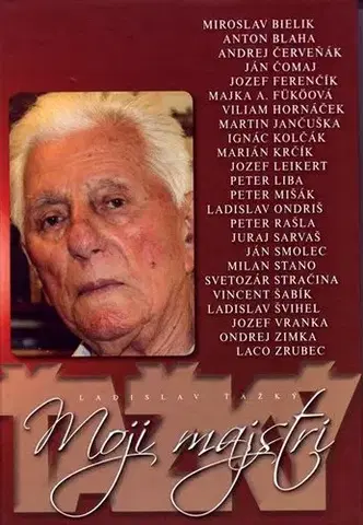 Biografie - ostatné Moji majstri - Ladislav Ťažký,Božena Rolková