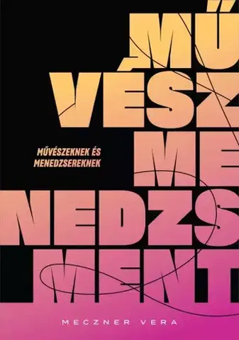 Manažment Művészmenedzsment - Meczner Vera