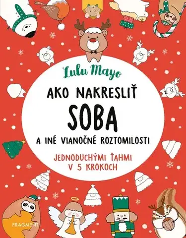 Pre deti a mládež - ostatné Ako nakresliť soba - Sophie Schrey,Lulu Mayo,Magdaléna Poppelková