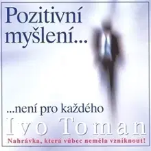 Rozvoj osobnosti Toman Ivo Pozitivní myšlení není pro každého