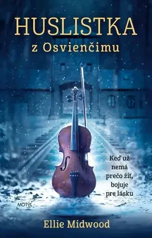 Skutočné príbehy Huslistka z Osvienčimu - Ellie Midwood
