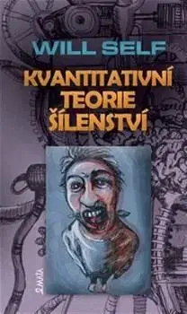 Svetová beletria Kvantitativní teorie šílenství - Will Self