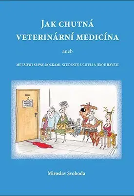 Česká beletria Jak chutná veterinární medicína - Miroslav Svoboda