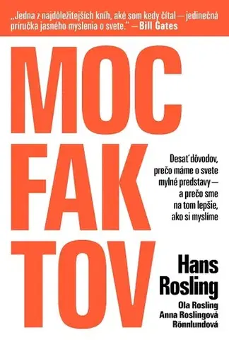Sociológia, etnológia Moc faktov - Hans Rosling,Ola Rosling,Anna Roslingová Rönnlundová