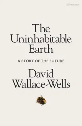 Ekológia, meteorológia, klimatológia The Uninhabitable Earth - David Wallace-Wells