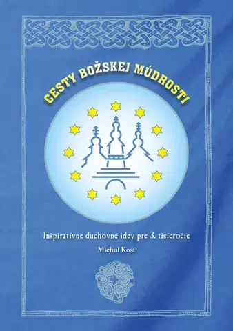 Ezoterika - ostatné Cesty božskej múdrosti - Michal Kosť