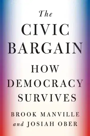 Politológia The Civic Bargain - Brook Manville,Josiah Ober