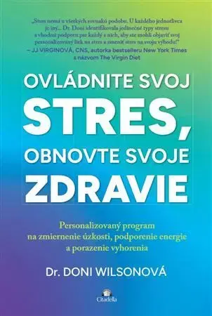 Zdravie, životný štýl - ostatné Ovládnite svoj stres, obnovte svoje zdravie - Doni Wilsonová