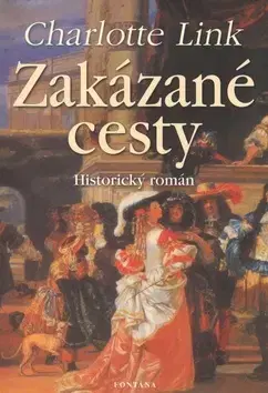 Historické romány Zakázané cesty - Charlotte Link