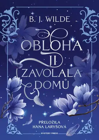 Sci-fi a fantasy Obloha ji zavolala domů - B.J. Wilde