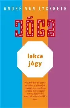Joga, meditácia Lekce jógy - André Van Lysebeth