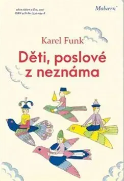 Výchova, cvičenie a hry s deťmi Děti, poslové z neznáma - Karel Funk