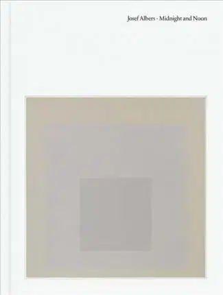 Biografie - ostatné Josef Albers - Midnight and Moon - Kolektív autorov