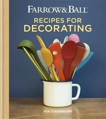 Dizajn, úžitkové umenie, móda Farrow & Ball Recipes for Decorating - Joa Studholme